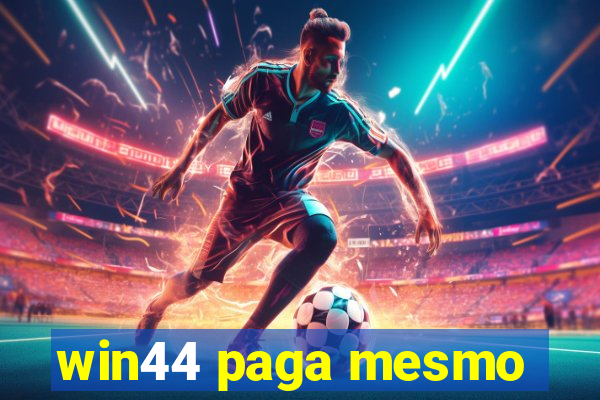 win44 paga mesmo